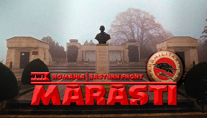 ROMÂNIA IN WW1 - MĂRĂȘTI MAUSOLEUM
